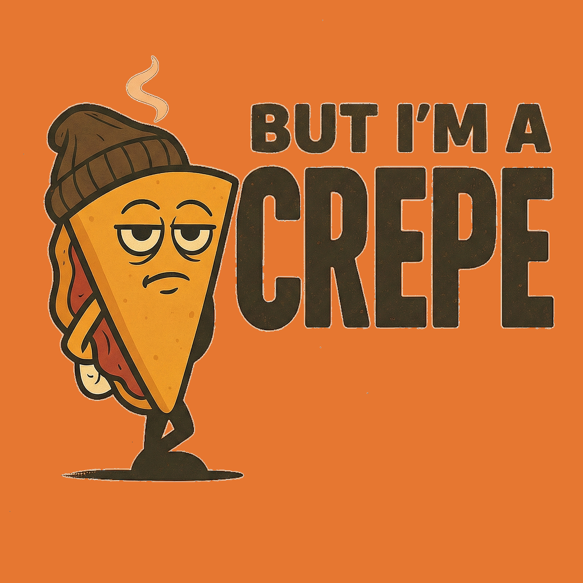 But I'm A Crepe